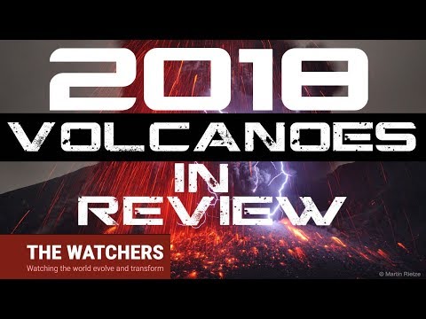 Stunning 2018 Volcano Report 🌋- Grand Solar Minimum &amp; Watchers.news