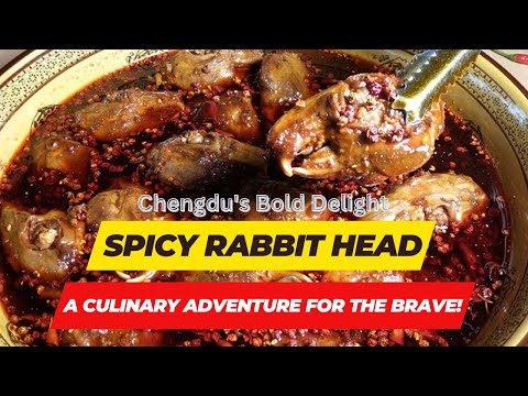 Chengdu&#039;s Bold Delight: Spicy Rabbit Head | A Culinary Adventure for the Brave!